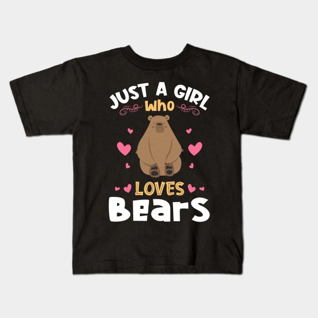 Just a Girl who Loves Bears Gift Kids T-Shirt by aneisha